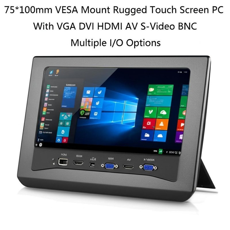 75*100mm VESA Mount Rugged Touch Screen PC With VGA DVI HDMI AV S-Video BNC Multiple I/O Options
